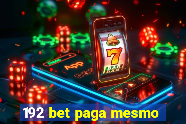 192 bet paga mesmo